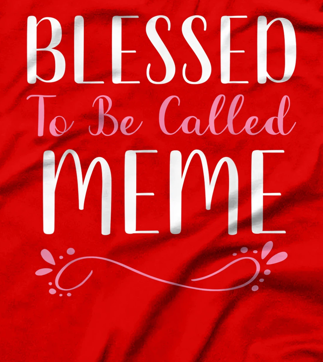 Blessed To Be Called Meme Cute Cool T-Shirt