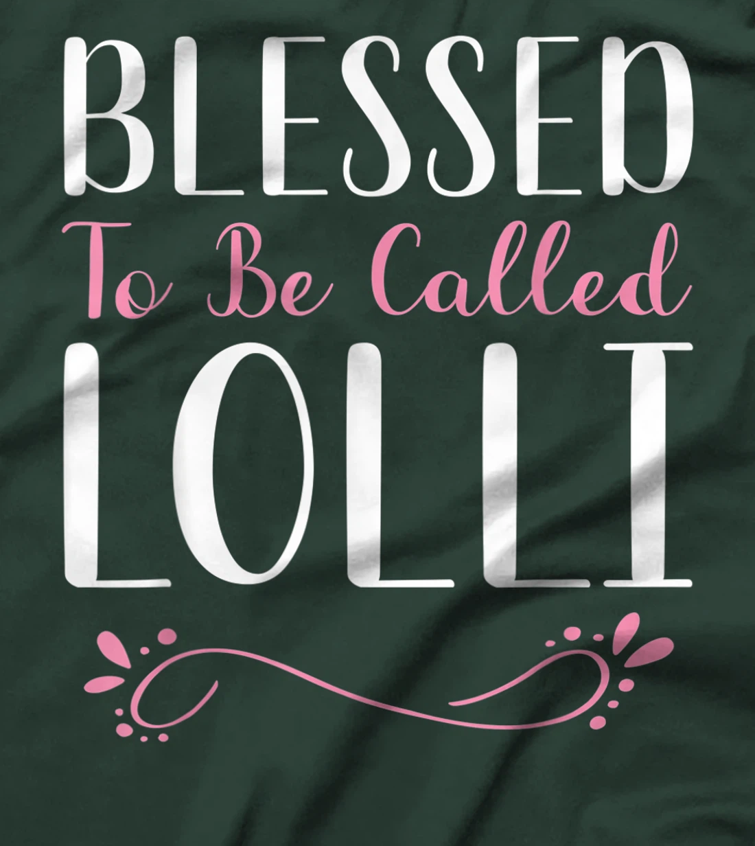 Blessed To Be Called Lolli Cute Cool T-Shirt