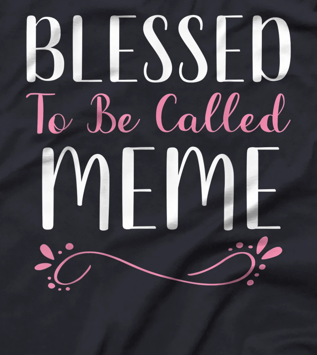 Blessed To Be Called Meme Cute Cool T-Shirt