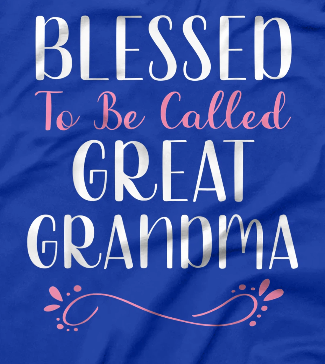 Blessed To Be Called Great Grandma Cute Cool T-Shirt