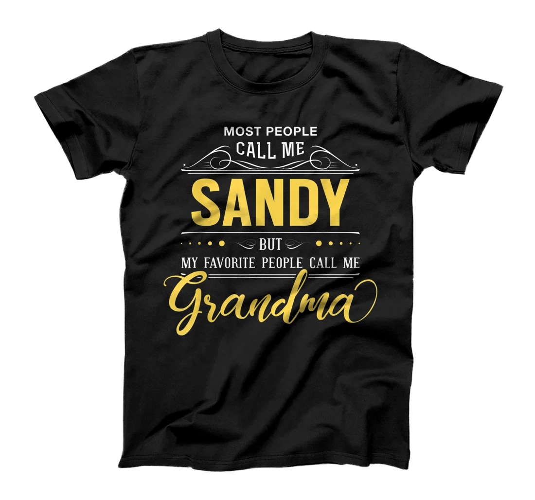Sandy Name Shirt - My Favorite People Call Me Grandma T-Shirt