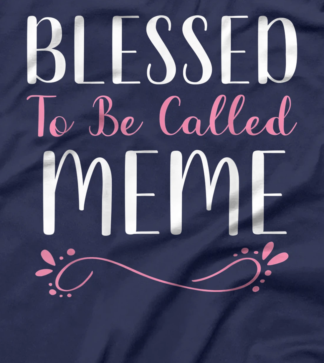 Blessed To Be Called Meme Cute Cool T-Shirt