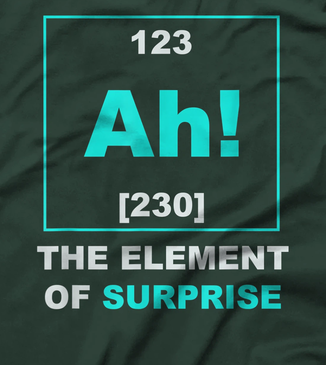 Ah The Element of Surprise Science Periodic Table T-Shirt