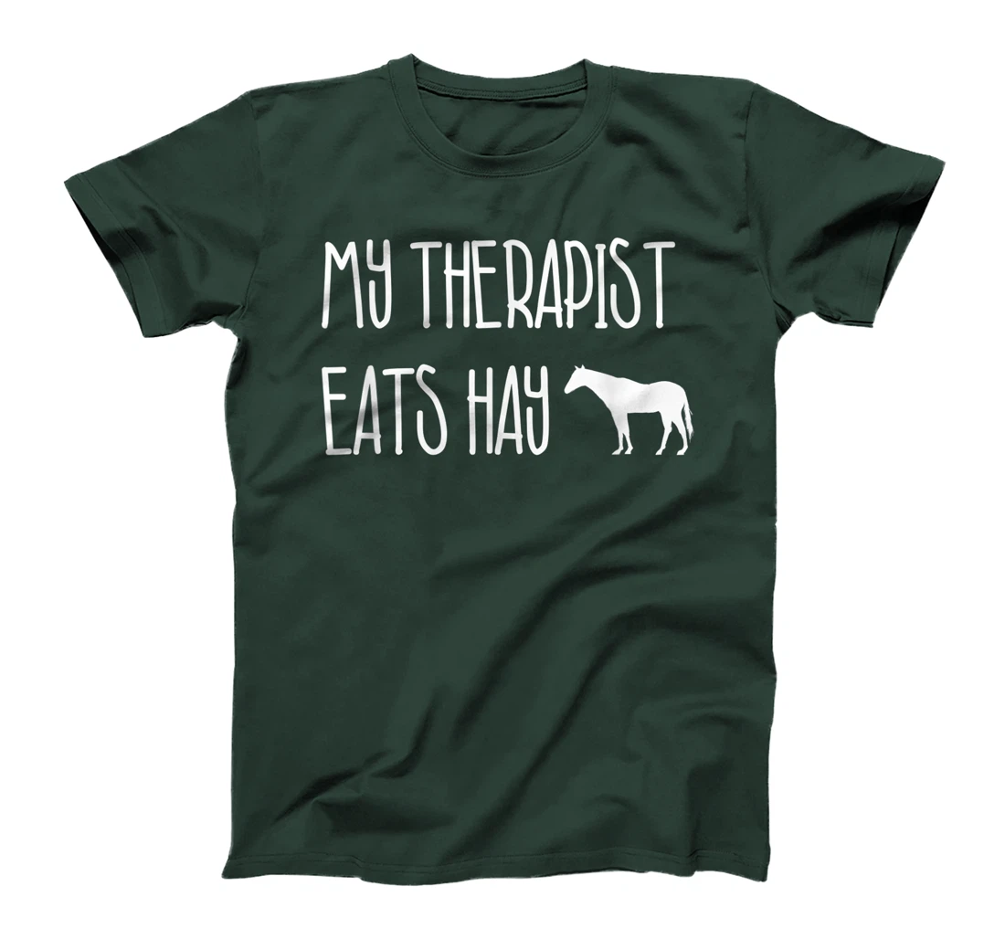 Funny Horse Lover Gift: My Therapist Eats Hay Love Horses T-Shirt