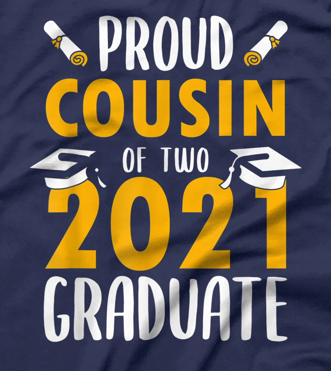 Proud Cousin of Two 2021 Graduates Senior Twins Gift T-Shirt