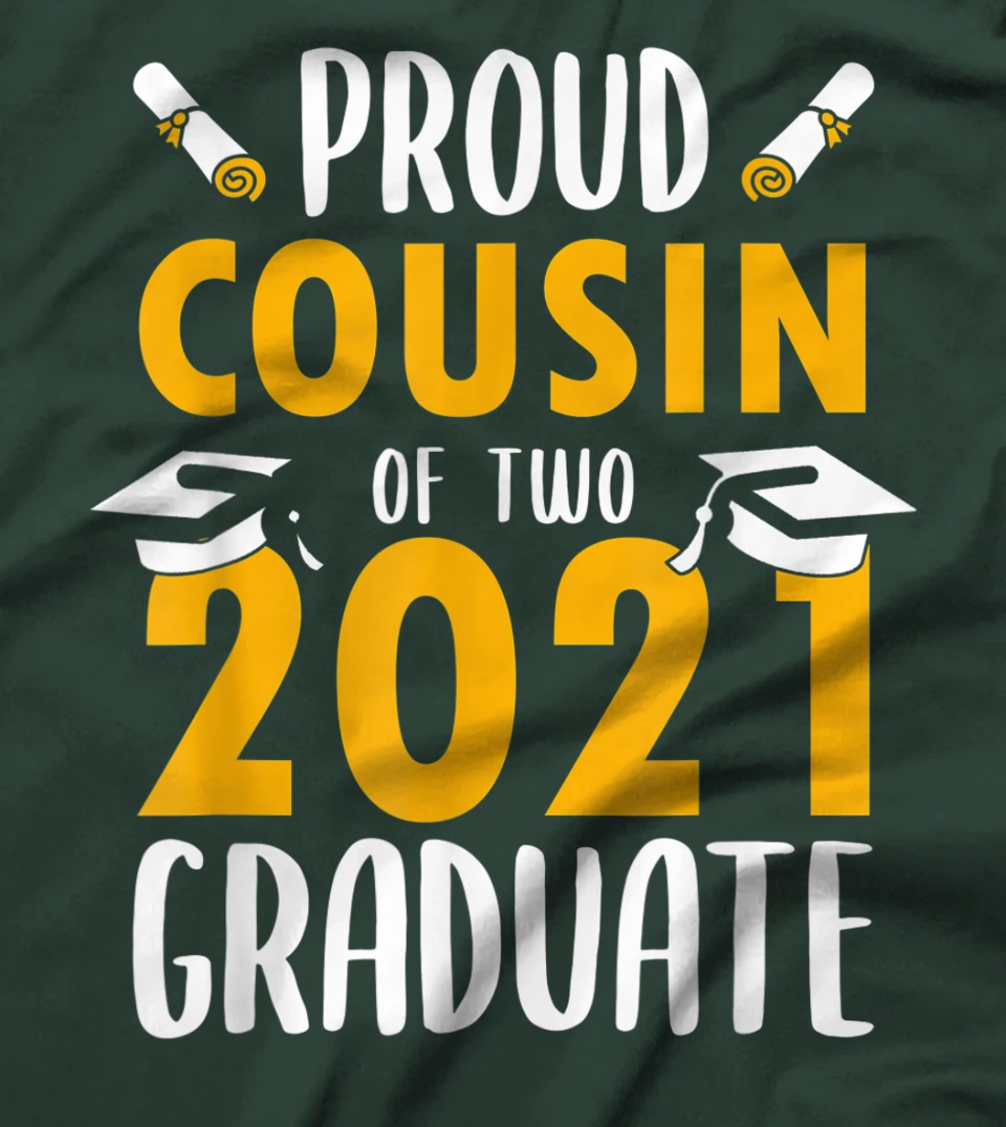 Proud Cousin of Two 2021 Graduates Senior Twins Gift T-Shirt