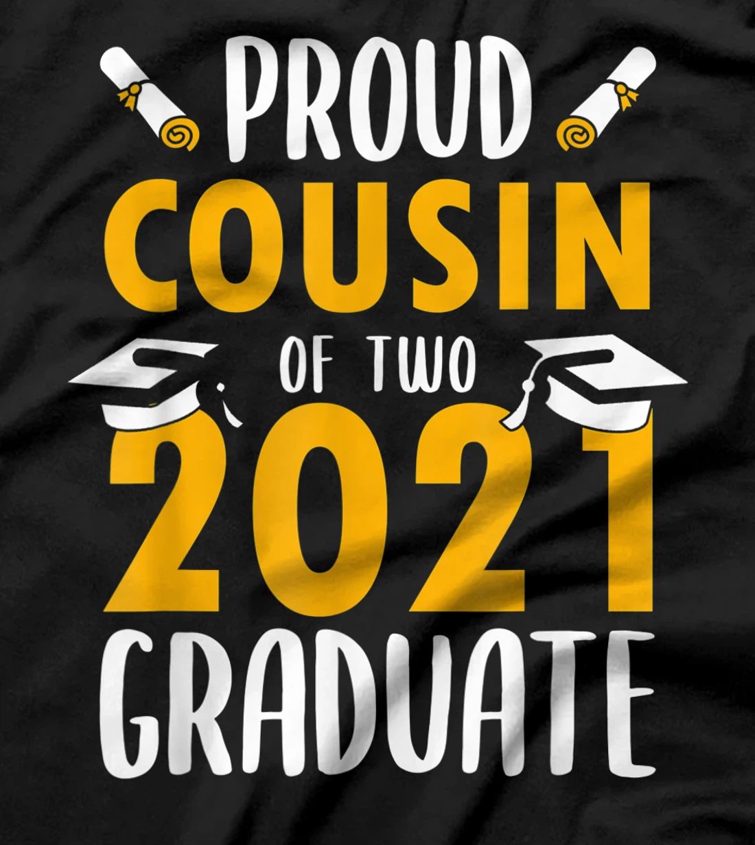 Proud Cousin of Two 2021 Graduates Senior Twins Gift T-Shirt
