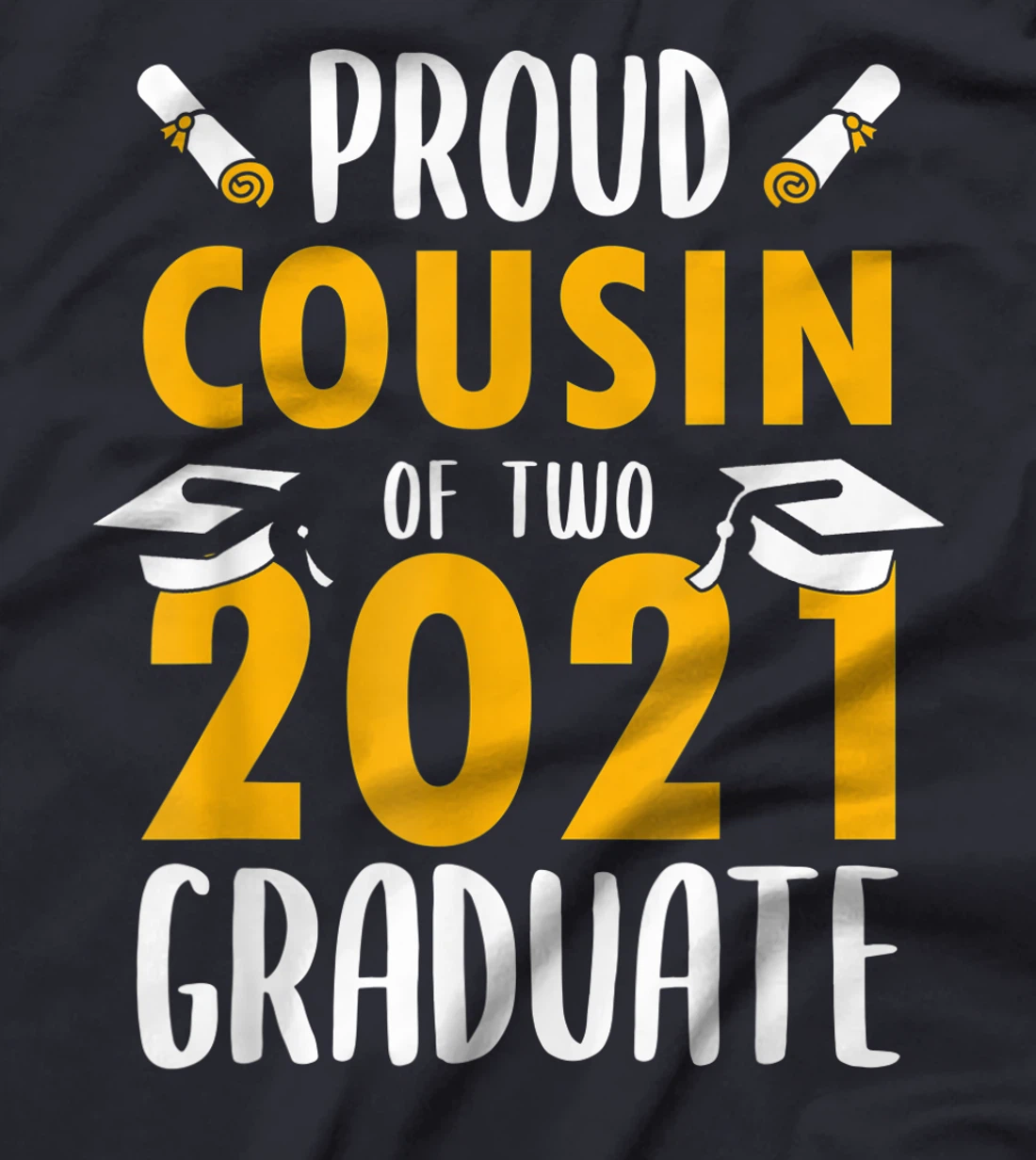 Proud Cousin of Two 2021 Graduates Senior Twins Gift T-Shirt