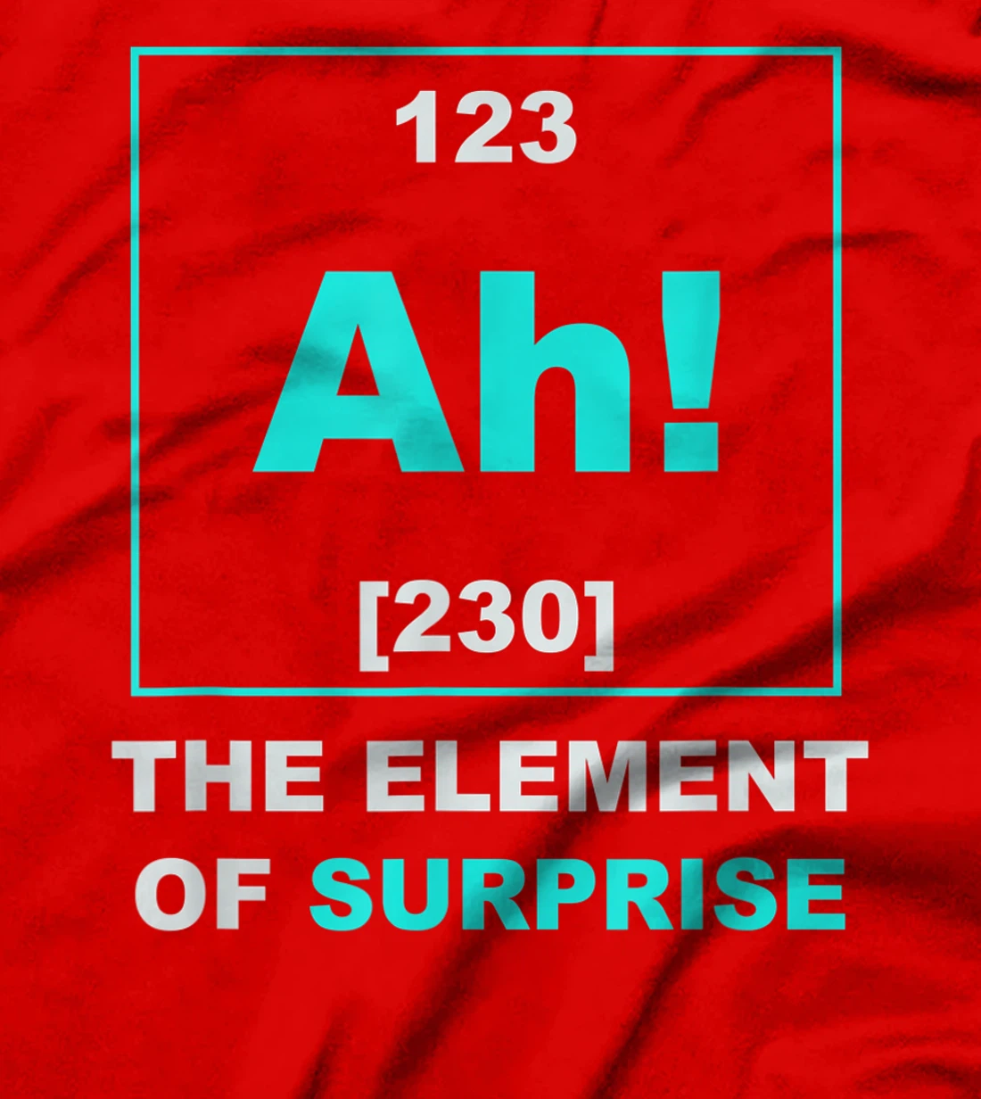 Ah The Element of Surprise Science Periodic Table T-Shirt