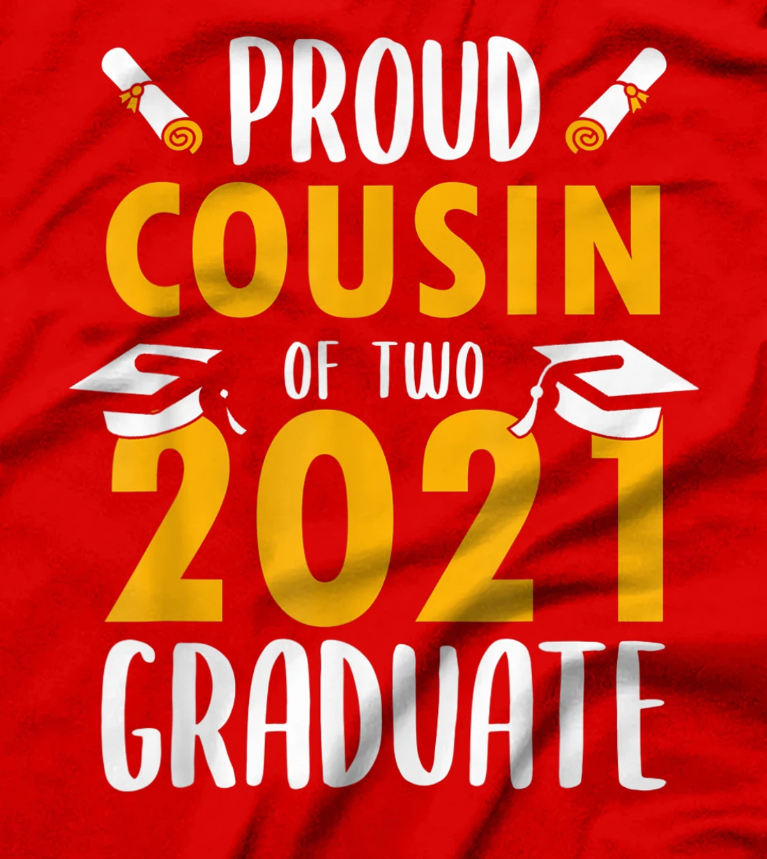 Proud Cousin of Two 2021 Graduates Senior Twins Gift T-Shirt