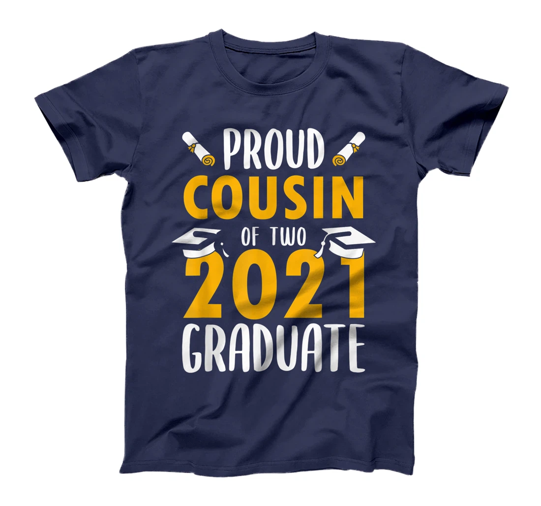 Proud Cousin of Two 2021 Graduates Senior Twins Gift T-Shirt