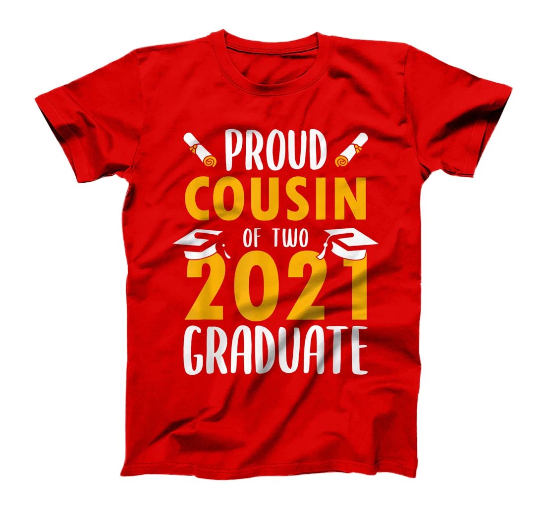 Proud Cousin of Two 2021 Graduates Senior Twins Gift T-Shirt