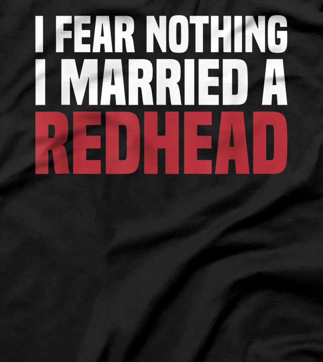 MC1R Husband Wife I Fear Nothing I Married A Redhead T-Shirt