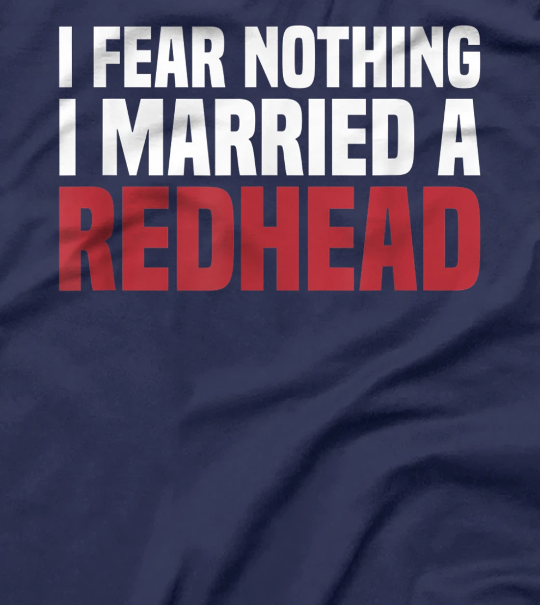 MC1R Husband Wife I Fear Nothing I Married A Redhead T-Shirt