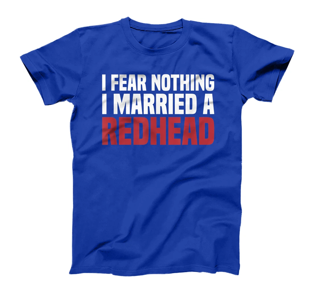 MC1R Husband Wife I Fear Nothing I Married A Redhead T-Shirt