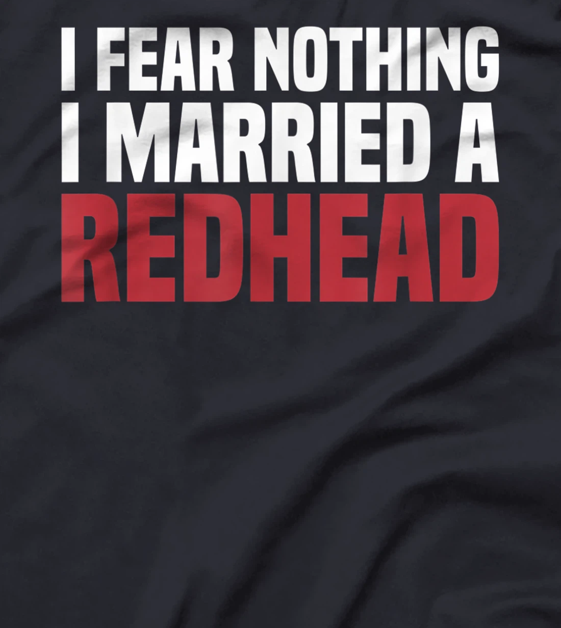 MC1R Husband Wife I Fear Nothing I Married A Redhead T-Shirt
