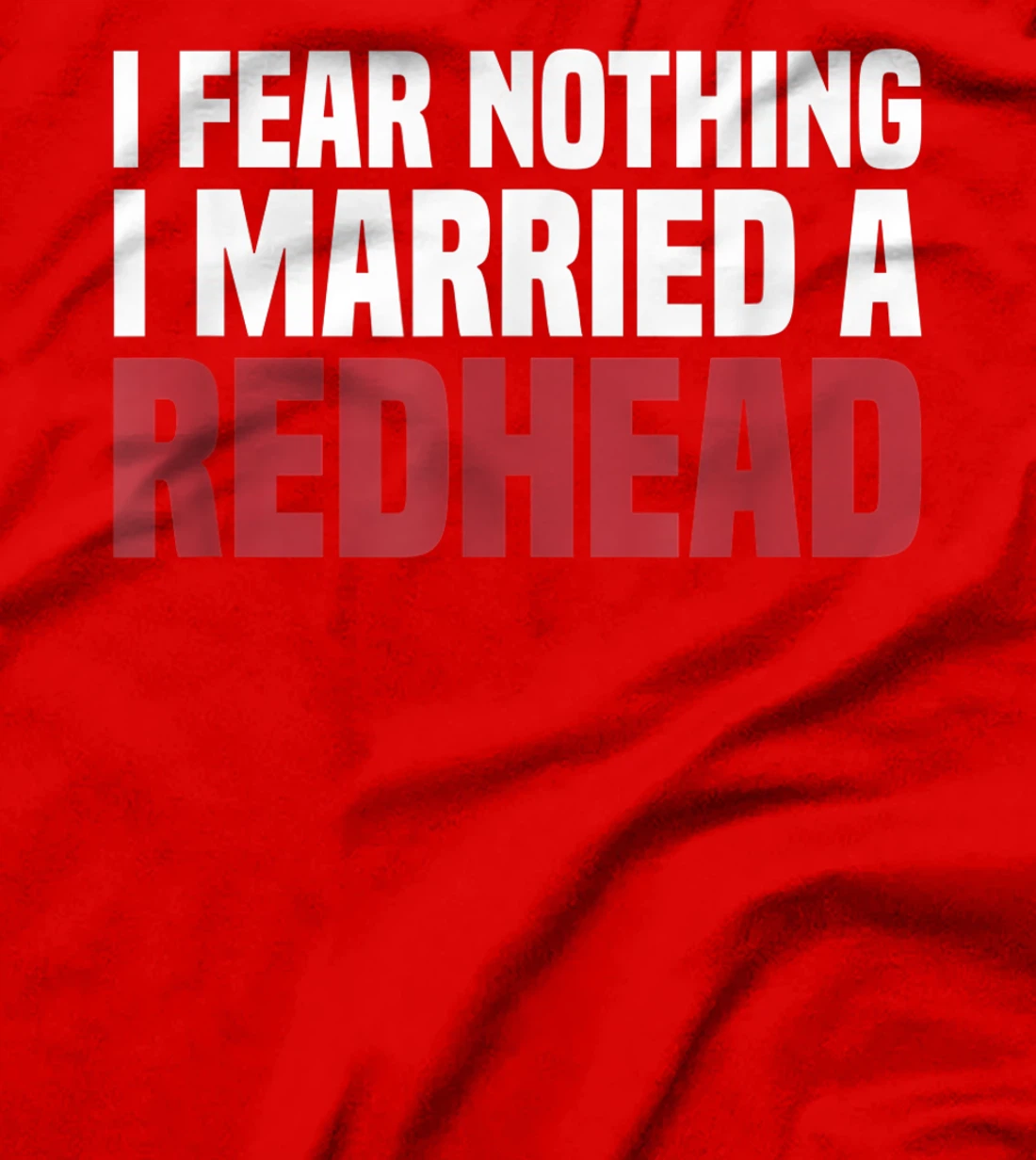 MC1R Husband Wife I Fear Nothing I Married A Redhead T-Shirt
