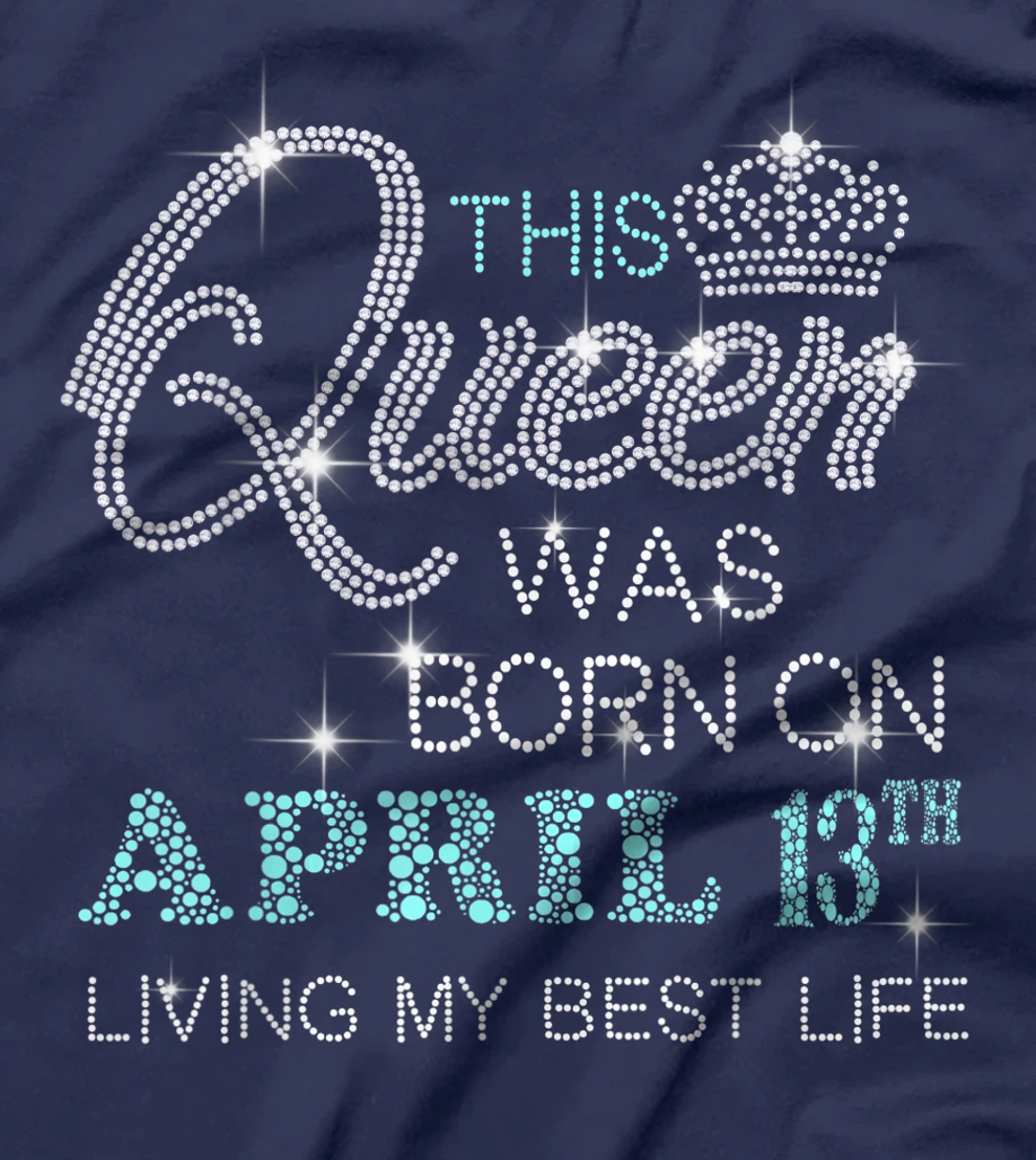 This Queen was born on April 13th living my best life T-Shirt