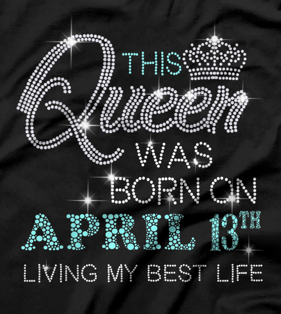 This Queen was born on April 13th living my best life T-Shirt