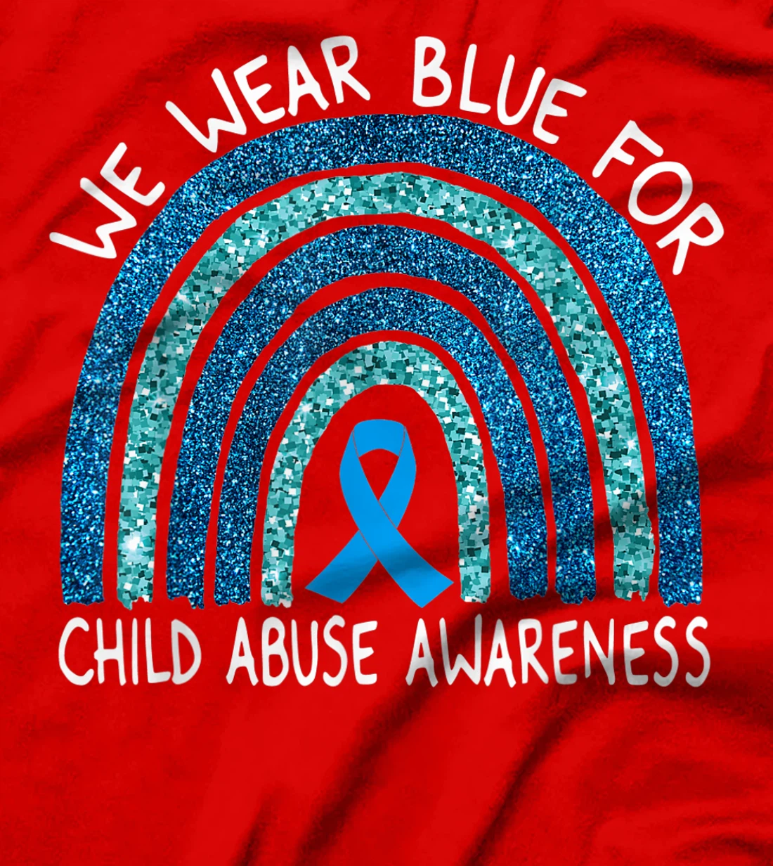 We Wear Blue For Child Abuse Awareness Rainbow Gift T-Shirt