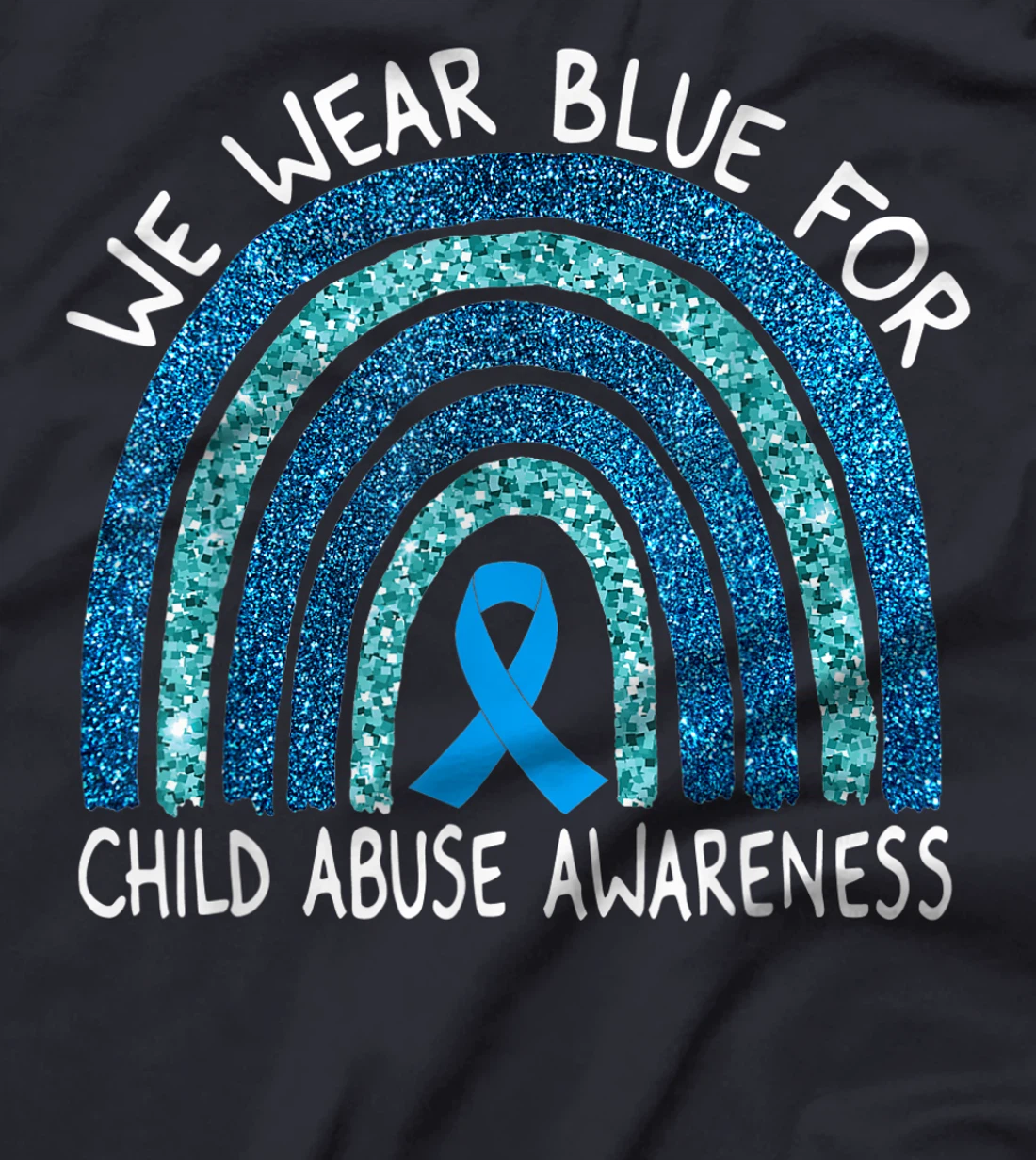 We Wear Blue For Child Abuse Awareness Rainbow Gift T-Shirt