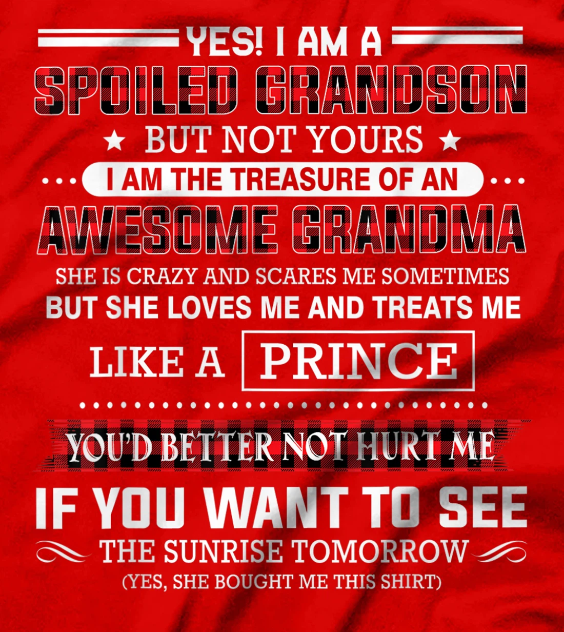 Yes I am a spoiled grandson of an awesome grandma T-Shirt