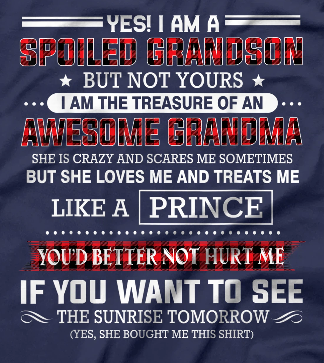 Yes I am a spoiled grandson of an awesome grandma T-Shirt