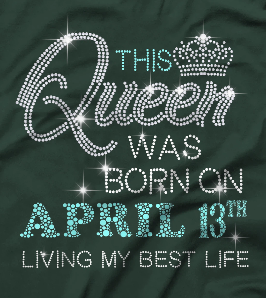 This Queen was born on April 13th living my best life T-Shirt
