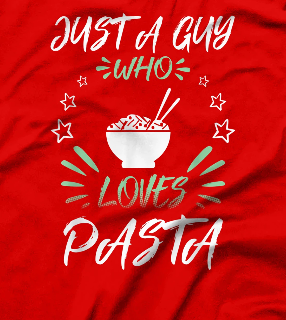 Just A Guy Who Loves Pasta T-Shirt