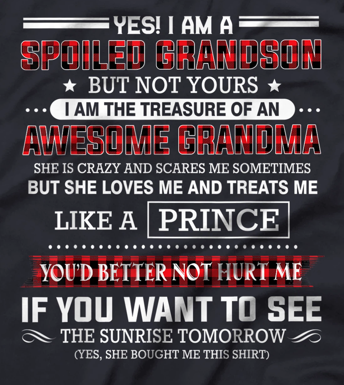 Yes I am a spoiled grandson of an awesome grandma T-Shirt