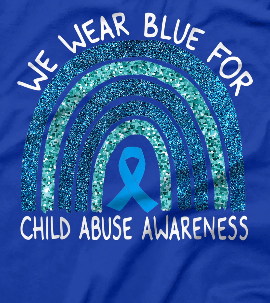 We Wear Blue For Child Abuse Awareness Rainbow Gift T-Shirt