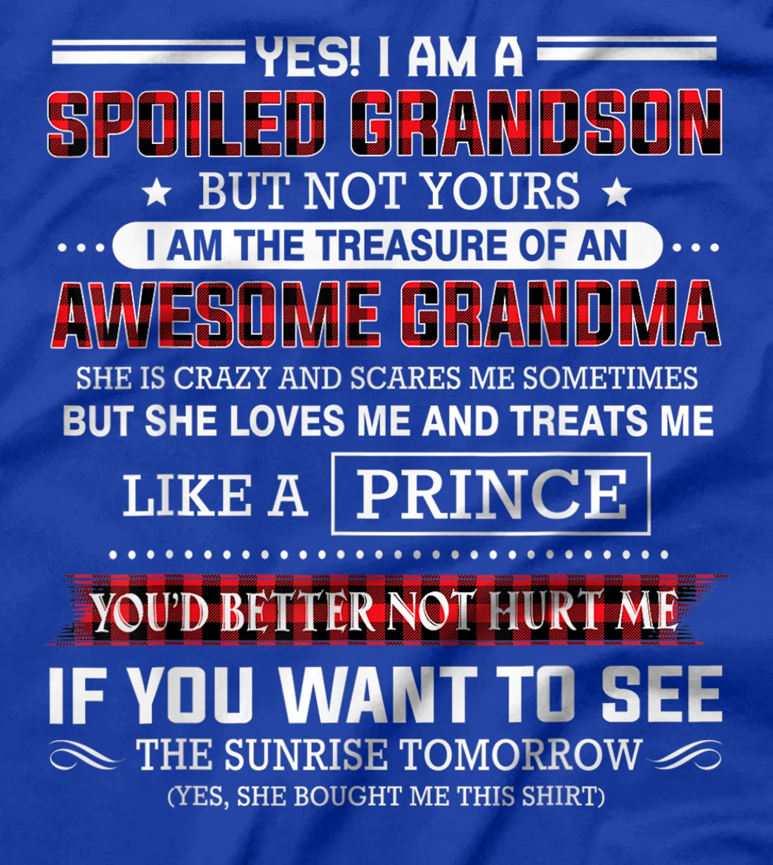 Yes I am a spoiled grandson of an awesome grandma T-Shirt