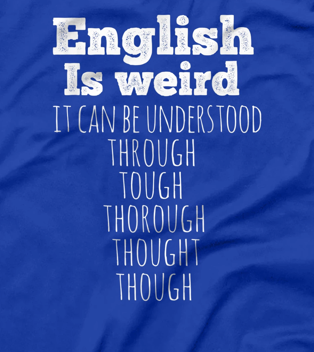 English is Weird Funny English Teacher Gifts Grammar Teacher T-Shirt