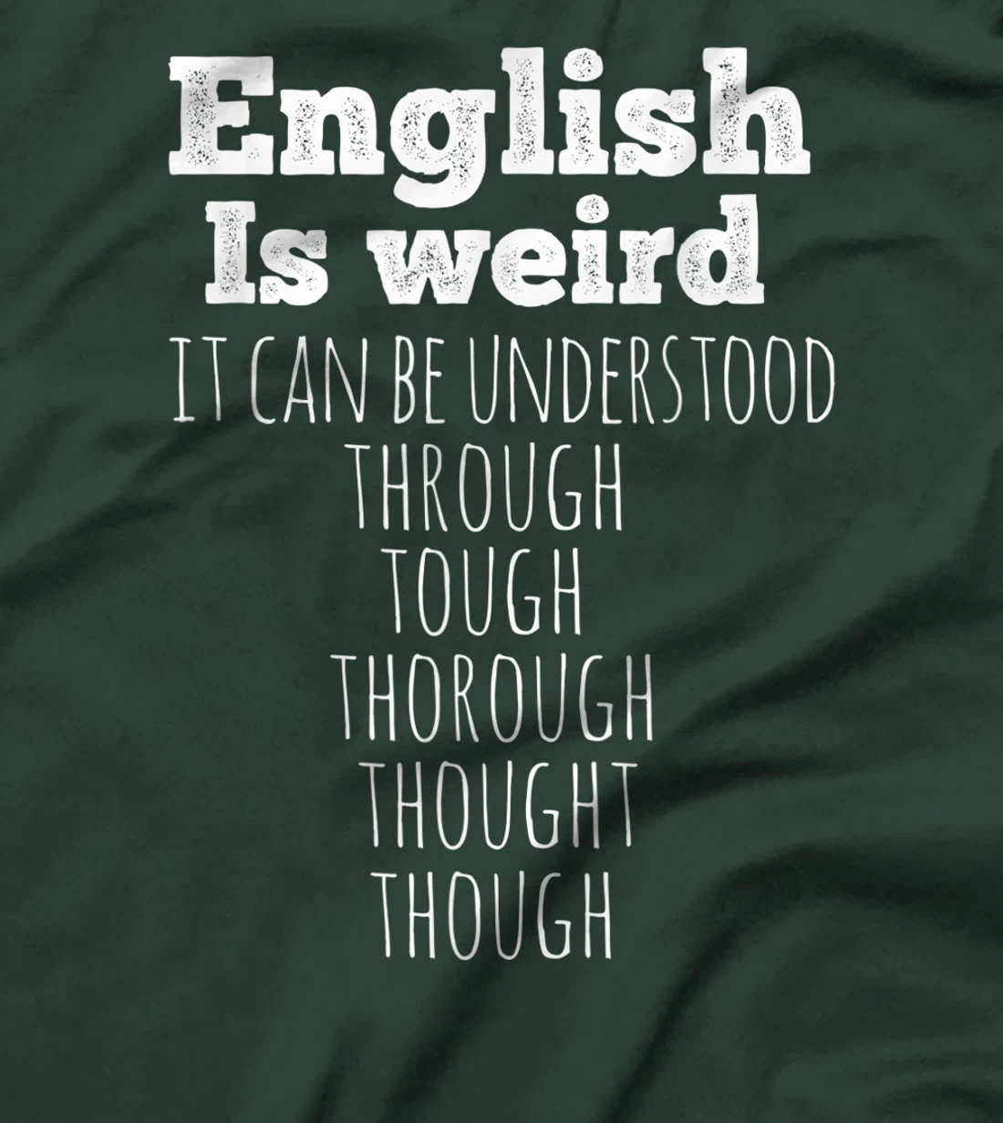 English is Weird Funny English Teacher Gifts Grammar Teacher T-Shirt