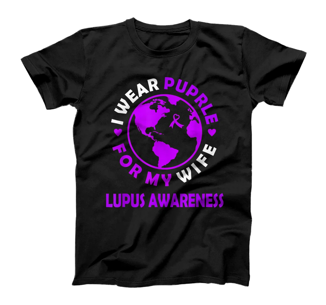 I wear PURPLE for my WIFE LUPUS Awareness T-Shirt