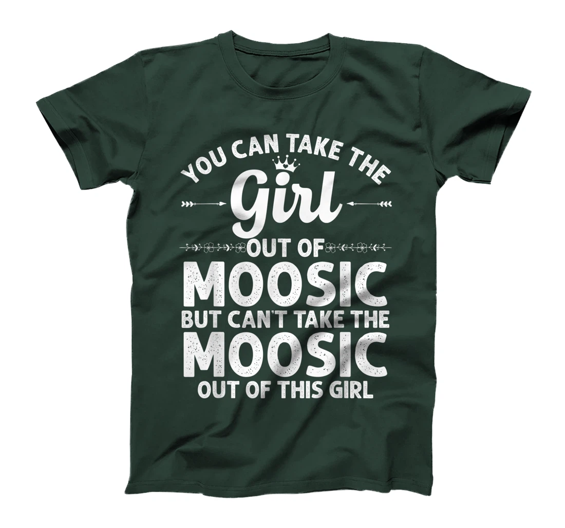 Girl Out Of MOOSIC PA PENNSYLVANIA Gift Funny Home Roots USA T-Shirt