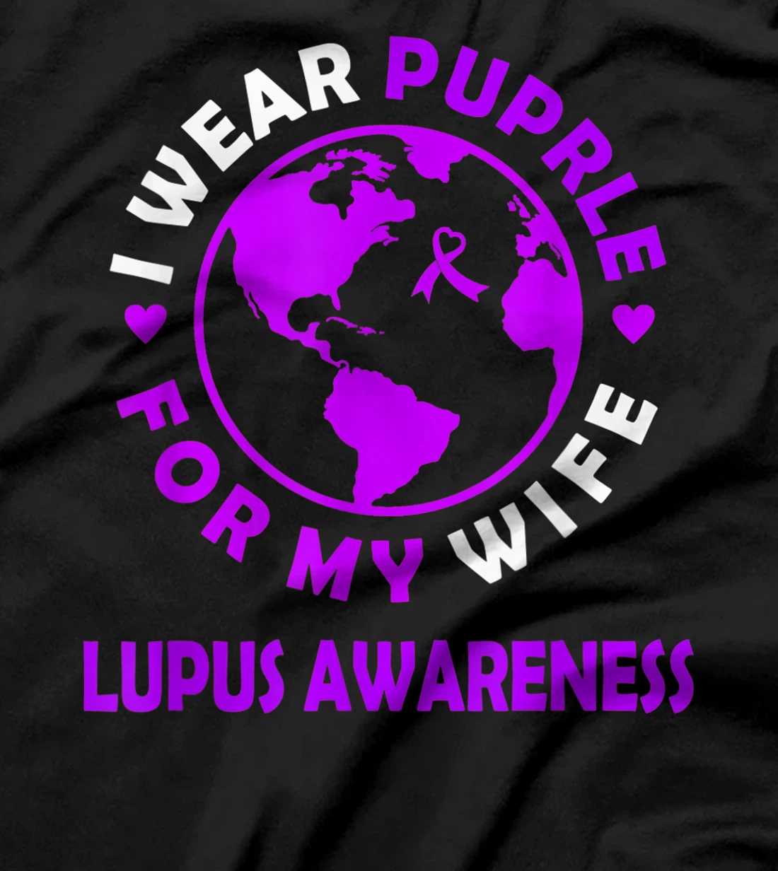 I wear PURPLE for my WIFE LUPUS Awareness T-Shirt