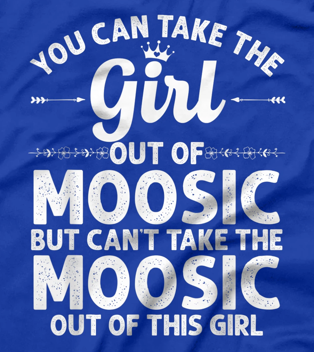 Girl Out Of MOOSIC PA PENNSYLVANIA Gift Funny Home Roots USA T-Shirt