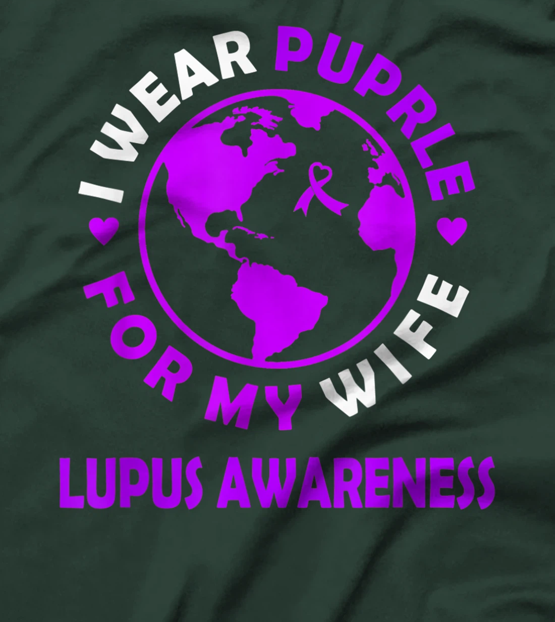 I wear PURPLE for my WIFE LUPUS Awareness T-Shirt