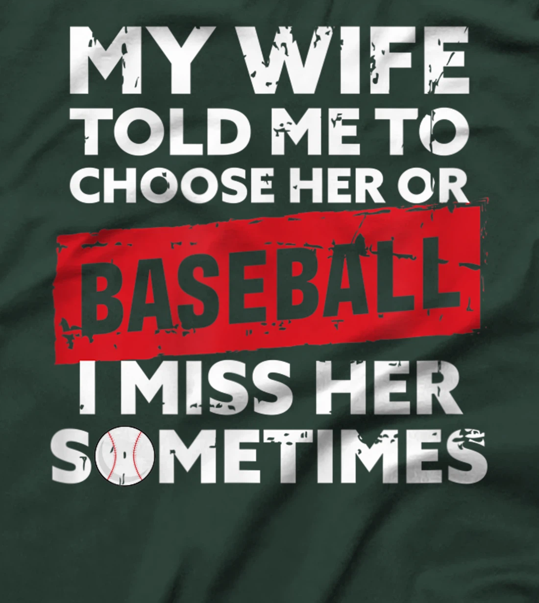 My Wife Told Me To Choose Baseball Men Gift Baseball T-Shirt
