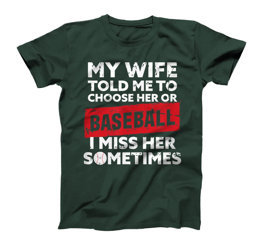 My Wife Told Me To Choose Baseball Men Gift Baseball T-Shirt