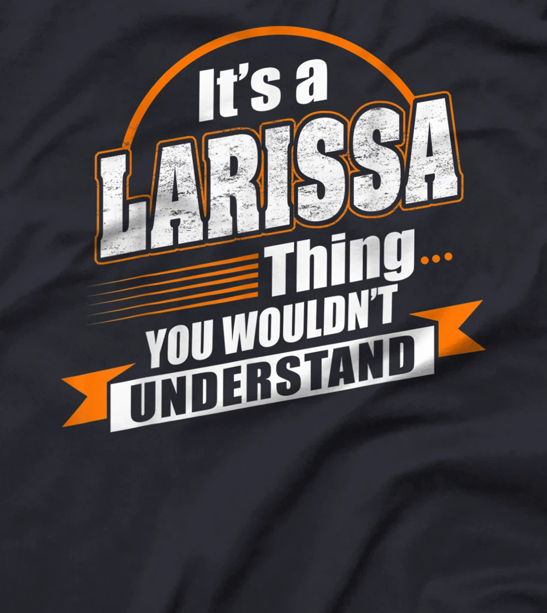 Best Gift For LARISSA- LARISSA Named T-Shirt