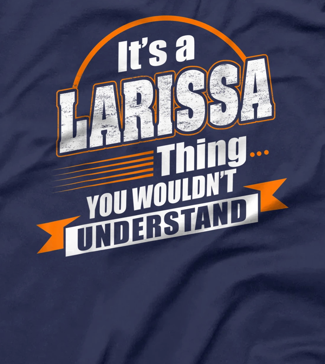 Best Gift For LARISSA- LARISSA Named T-Shirt