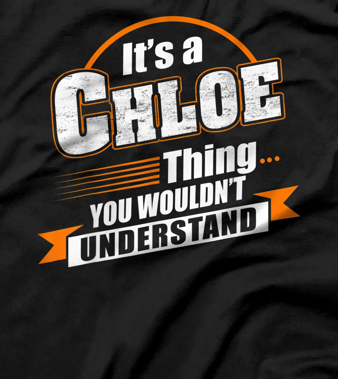 Best Gift For CHLOE- CHLOE Named T-Shirt