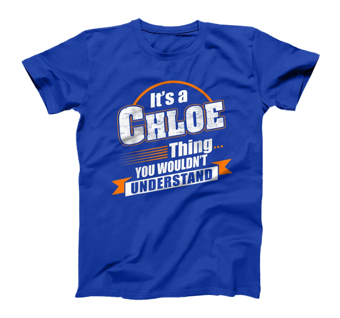 Best Gift For CHLOE- CHLOE Named T-Shirt