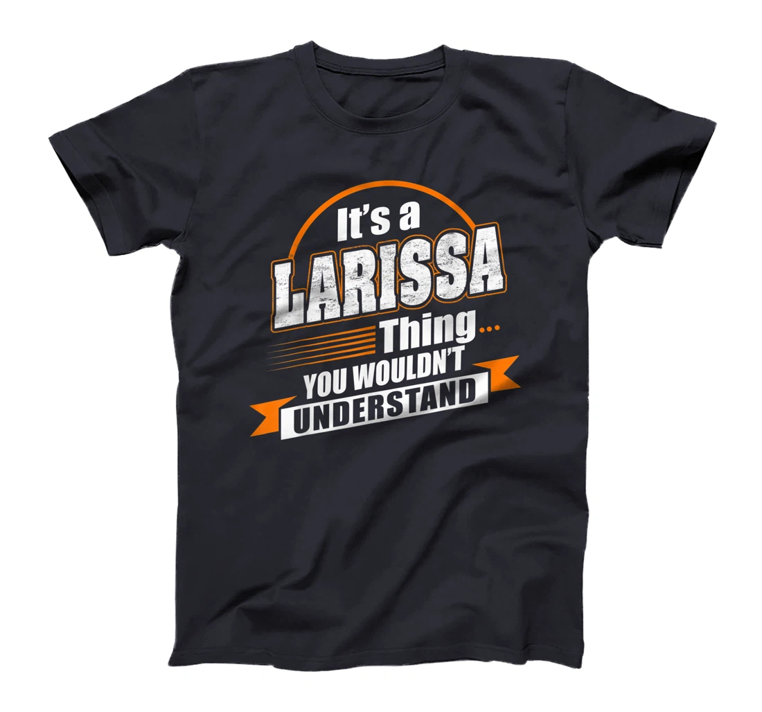Best Gift For LARISSA- LARISSA Named T-Shirt