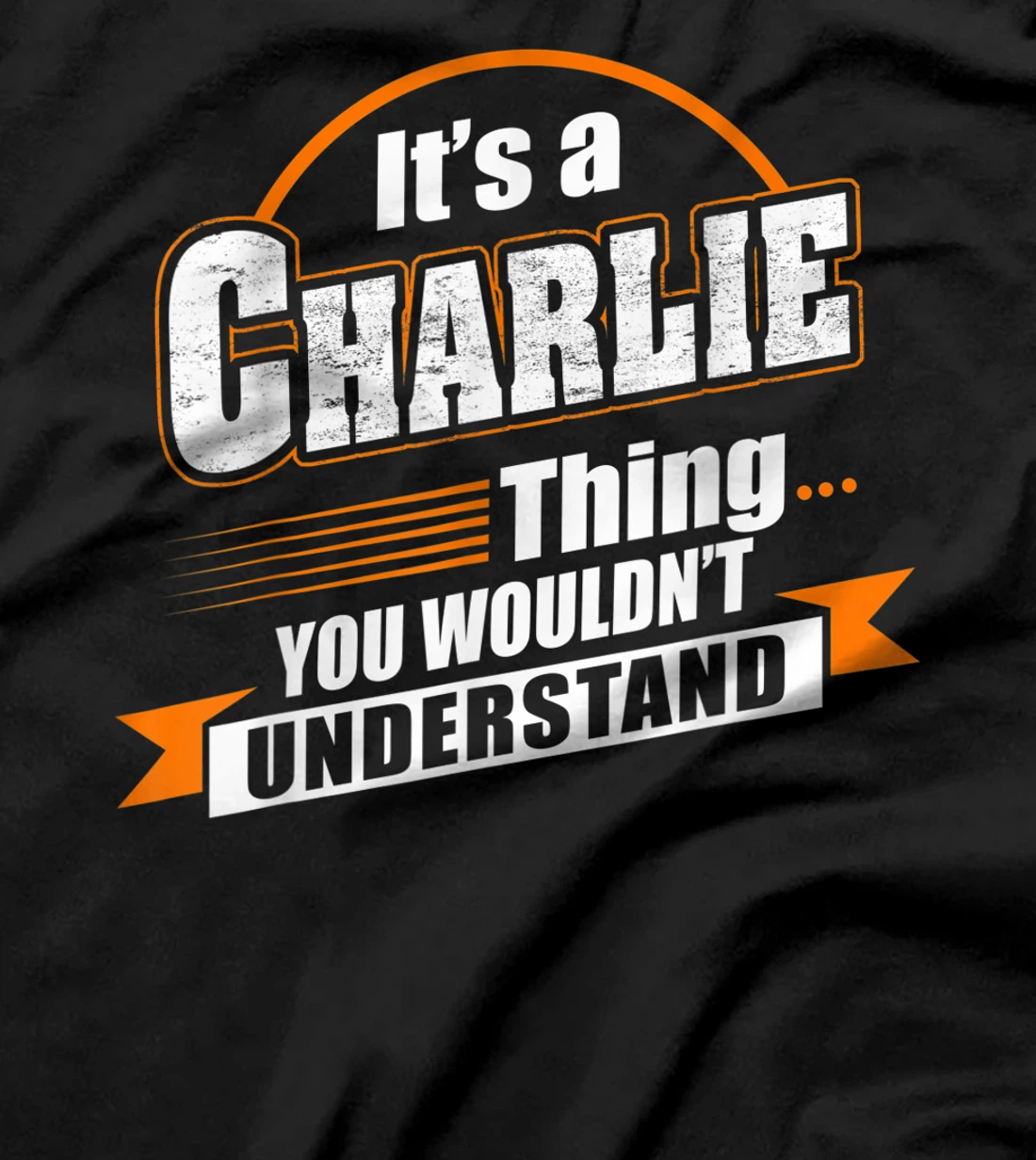 Best Gift For CHARLIE - CHARLIE Named T-Shirt