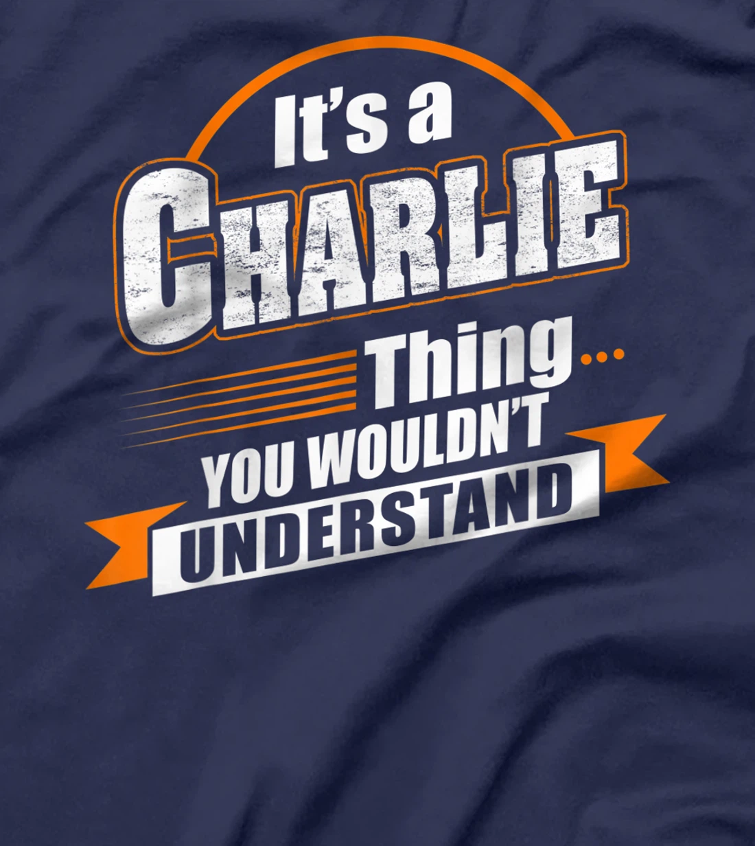 Best Gift For CHARLIE - CHARLIE Named T-Shirt