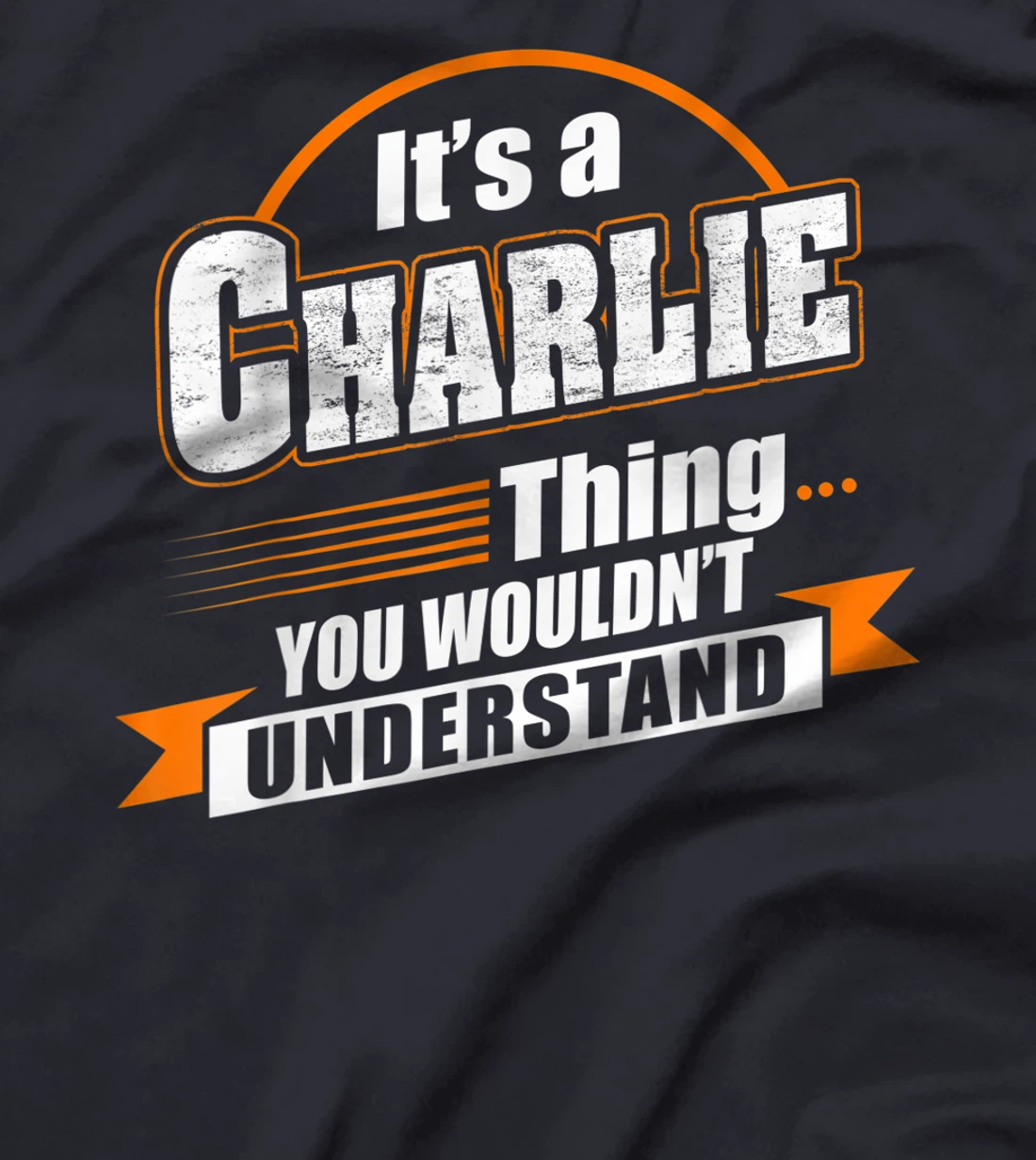 Best Gift For CHARLIE - CHARLIE Named T-Shirt