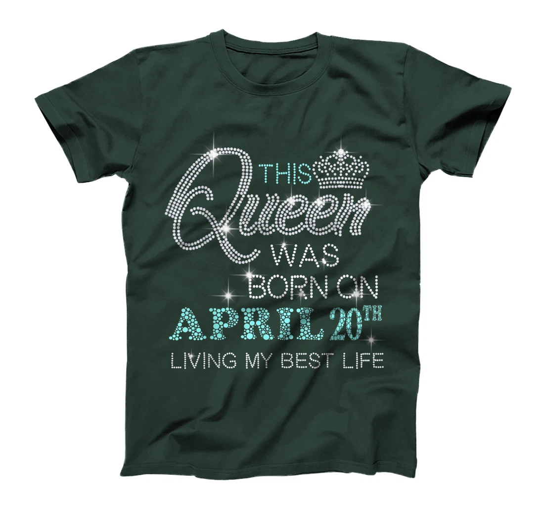 This Queen was born on April 20th living my best life T-Shirt